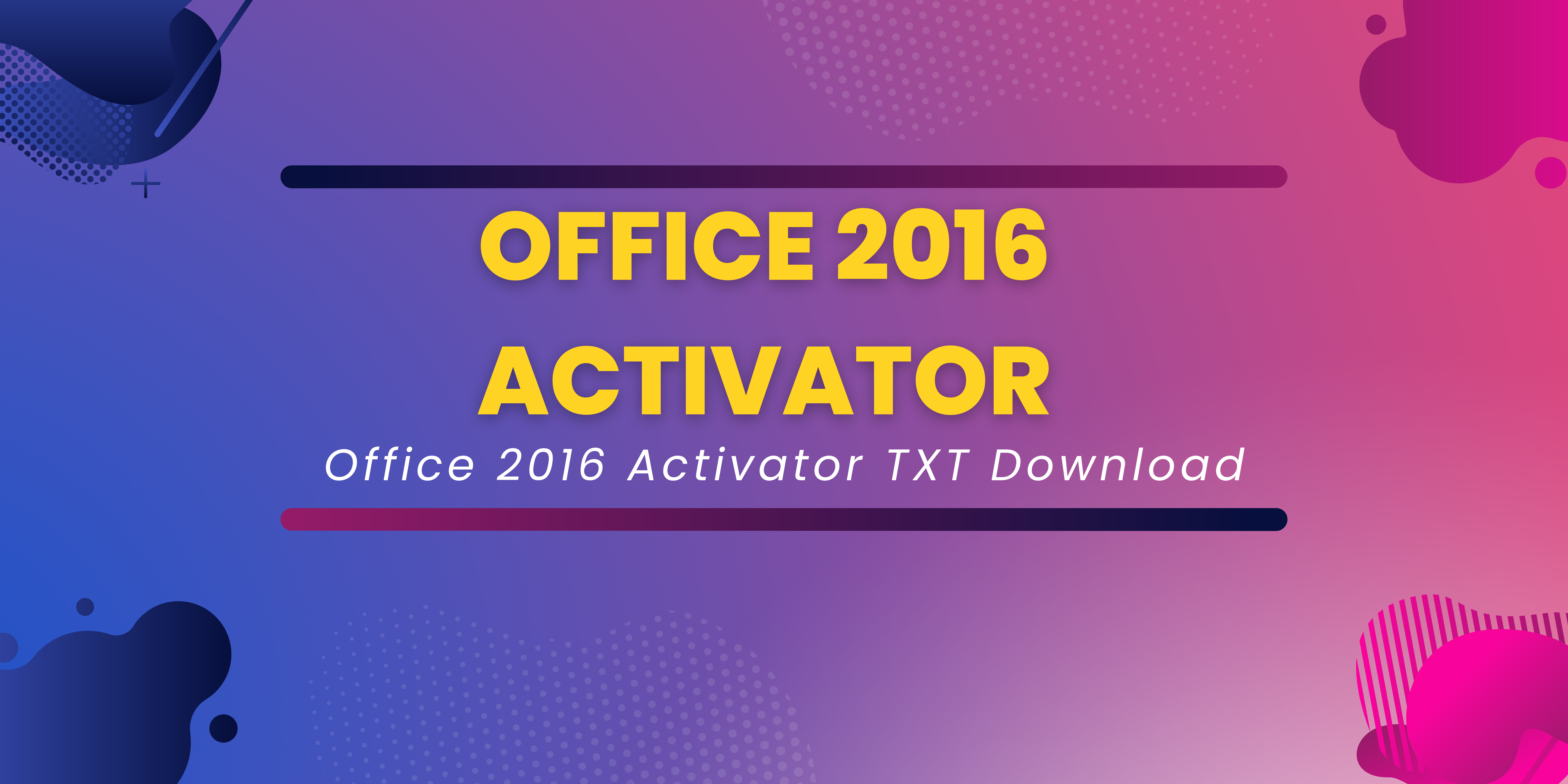 Office 2016 Activator TXT Download for Free